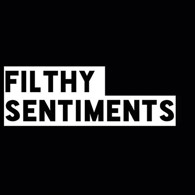Filthy Sentiments